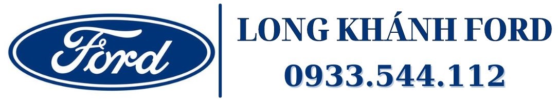 LONG KHÁNH FORD – ĐẠI LÝ ỦY QUYỀN CHÍNH THỨC CỦA FORD VIỆT NAM